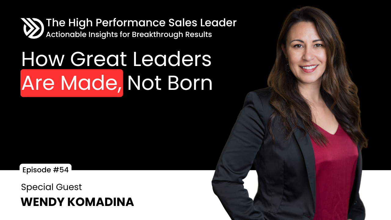 How Great Leaders Are Built, Not Born, with Wendy Komadina